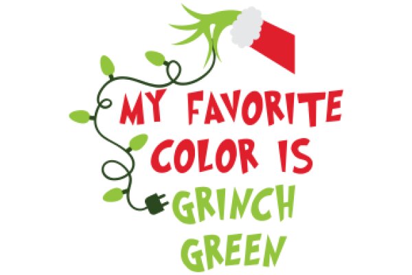 My Favorite Color is Grinch Green