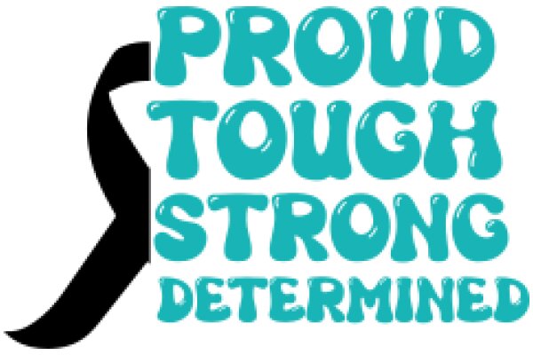 Proud, Tough, Strong, Determined: A Symbol of Resilience and Perseverance