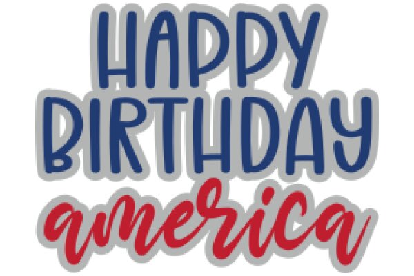 Happy Birthday America: A Graphic Design Celebrating the Nation's Birthday