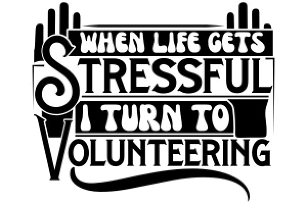 When Life Gets Stressful, Turn to Volunteering