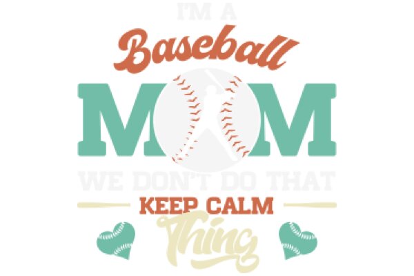 Baseball Mom: Keep Calm and Keep Thing