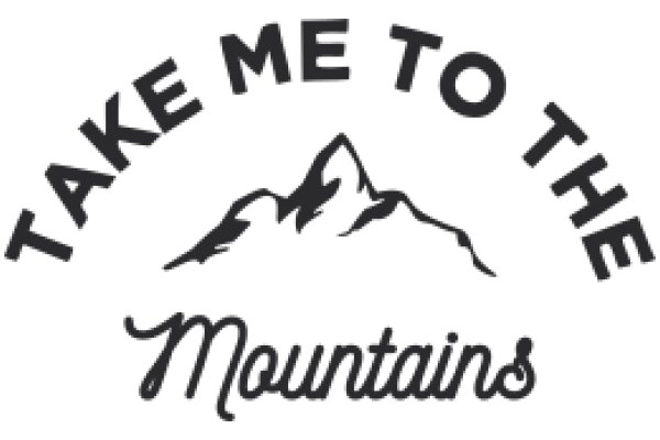 Take Me to the Mountains: A Journey of Adventure and Exploration