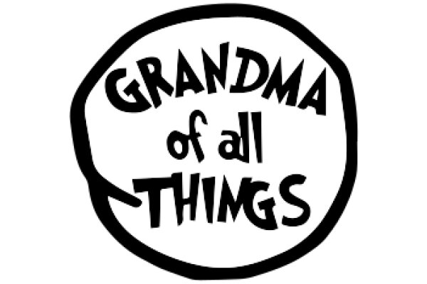 Grandma of All Things: A Symbol of Love and Experience