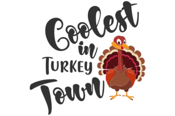 Coolest Turkey Town: A Graphic Design Showcasing the Charm of Turkey Town