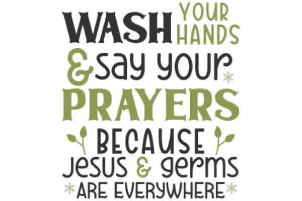 Your Hands, Your Prayers, Your Germs, Everywhere