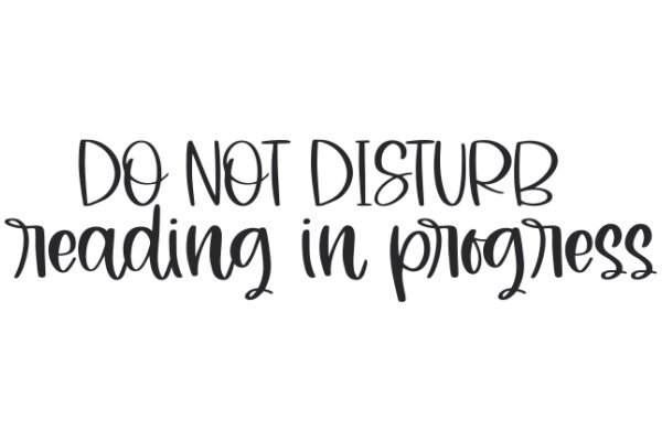 A Gentle Reminder: Do Not Disturb Reading in Progress