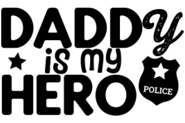 Daddy is My Hero: A Father's Love and Protection