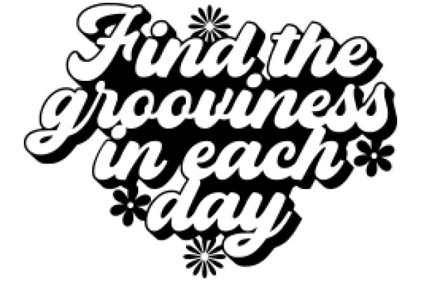 Find the Grooviness in Each Day: A Daily Affirmation Poster