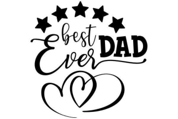 Best Dad Ever: A Heartfelt Tribute to Fatherhood