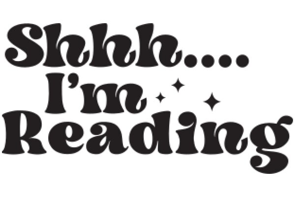 Shhh... I'm Reading: A Playful Reminder to Keep Quiet