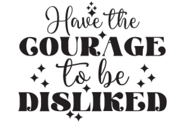 Inspirational Quote Poster: Have the Courage to Be Disliked