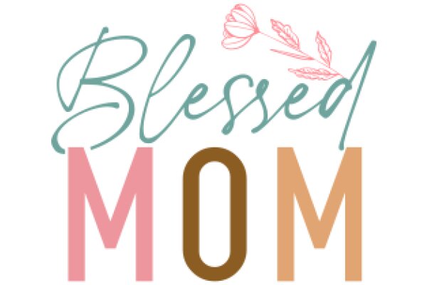 Blessed Mom: A Heartfelt Greeting