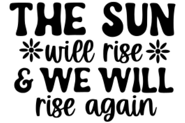 Embrace the Sun: A Motivational Quote