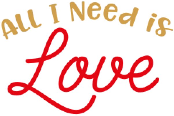 All I Need Is Love