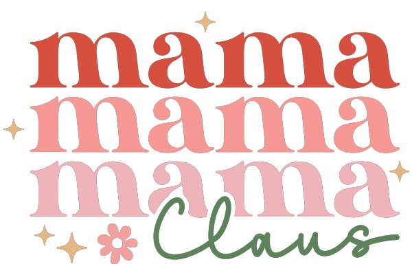 Mama, Mama, Mama Claus: A Festive Greeting