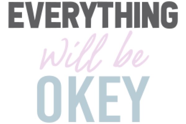 Everything Will Be Okay: A Message of Hope and Resilience