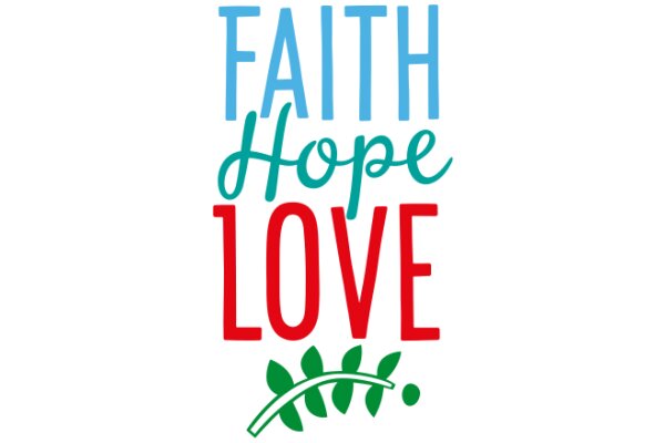 Faith, Hope, and Love: A Visual Affirmation