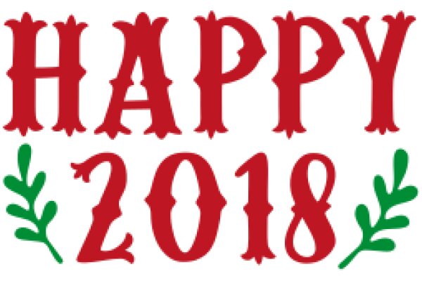 Happy 2018: A Festive Greeting