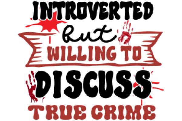 Introverted but Willing to Discuss True Crime