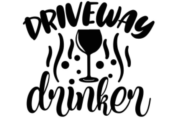 Driveway Drinker: A Graphic Design for a Wine Lover's Sign