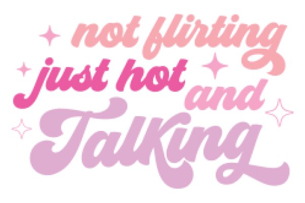 Not Flirting, Just Hot and Talking