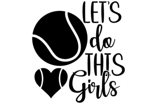 Let's Do This Girls: A Tribute to the Love of Tennis