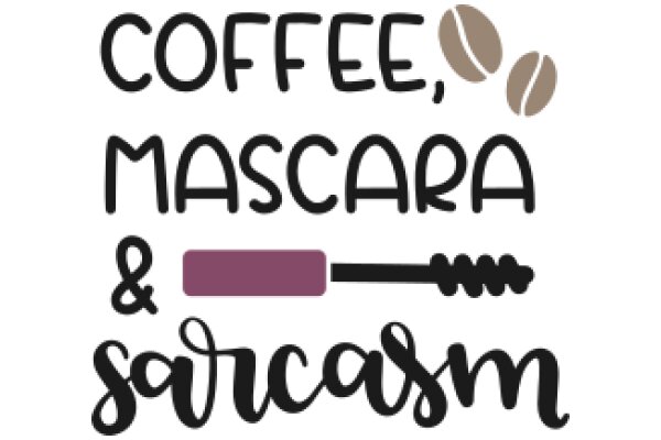 Coffee, Mascara, and Sarcasm: A Guide to Life's Little Pleasures