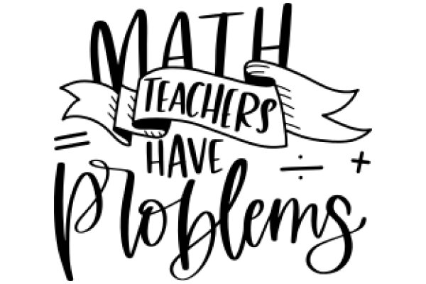 Math Teachers: The Unsung Heroes of Problem-Solving