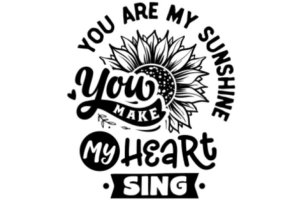 A Sunny Affirmation: 'You Are My Sunshine, You Make My Heart Sing'