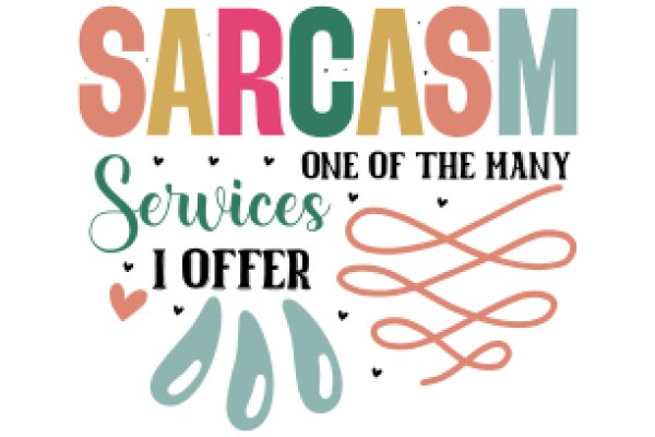 Sarcasm Services: One of the Many I Offer