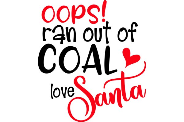 Oops! Ran Out of Coal: Love Santa