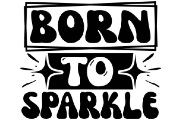 Born to Sparkle: A Celebration of Individuality and Creativity