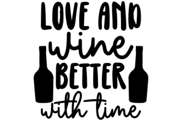 Love and Wine: A Timeless Pairing