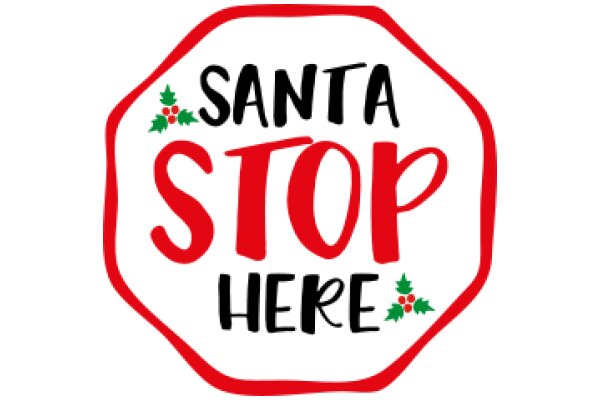 Santa Stop Here: A Festive Sign for the Holidays