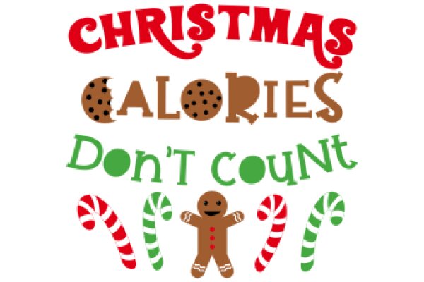 Merry Christmas, Cookie Calories Don't Count: A Festive Holiday Message