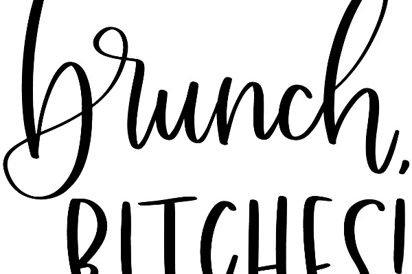 Brunch, Bitches!