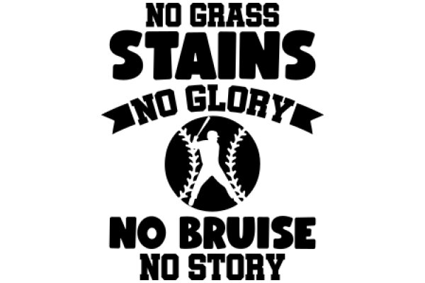 No Grass, No Glory: No Bruise, No Story