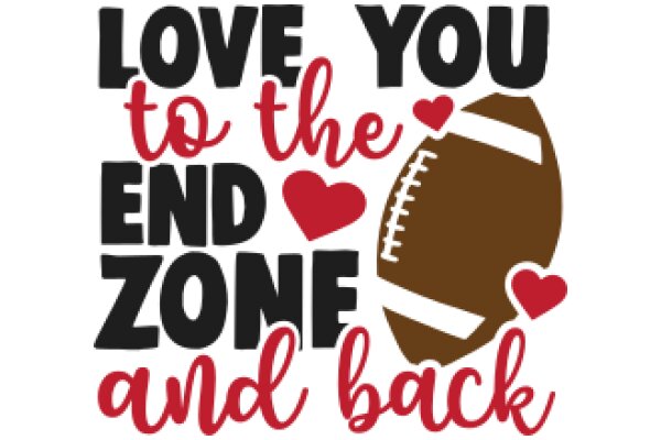 Love, Football, and the End Zone: A Heartfelt Message from the End Zone to the End of the Season