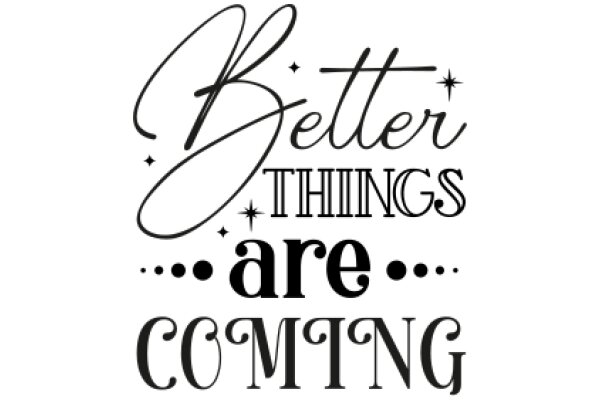 Better Things Are Coming: A Positive Affirmation Poster