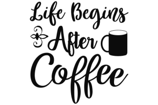 Embrace the Simple Pleasures: Life Begins After Coffee