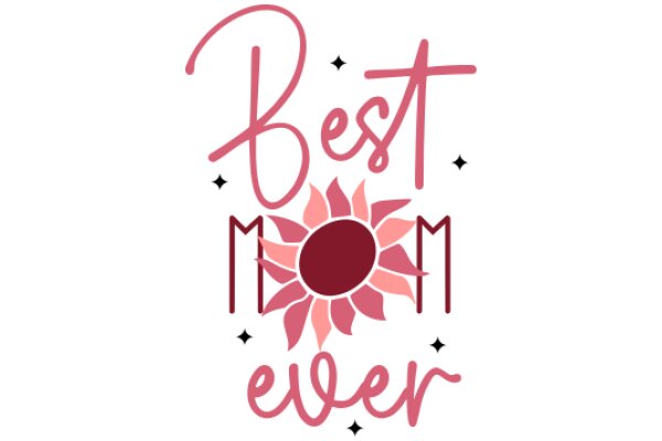 Best Mom Ever: A Celebration of Motherhood