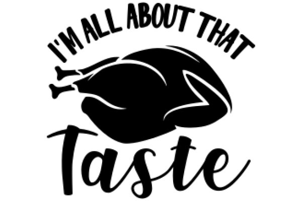 A Playful Take on a Famous Quote: 'I'm All About That Taste'