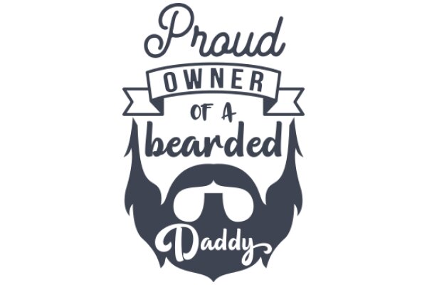 Proud Owner of a Bearded Daddy