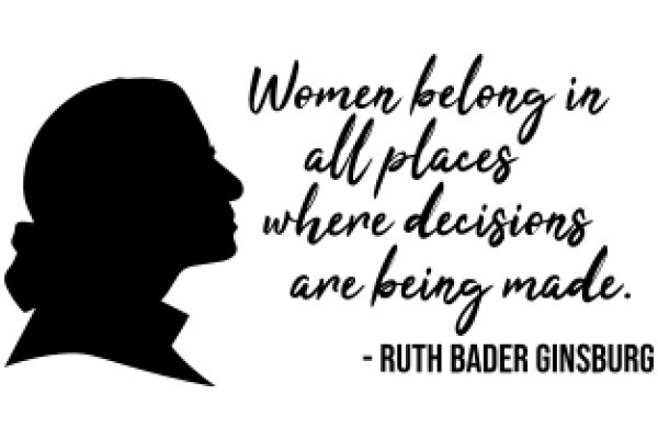 Women Belong in All Places: A Silhouette Quote by Ruth Bader Ginsburg