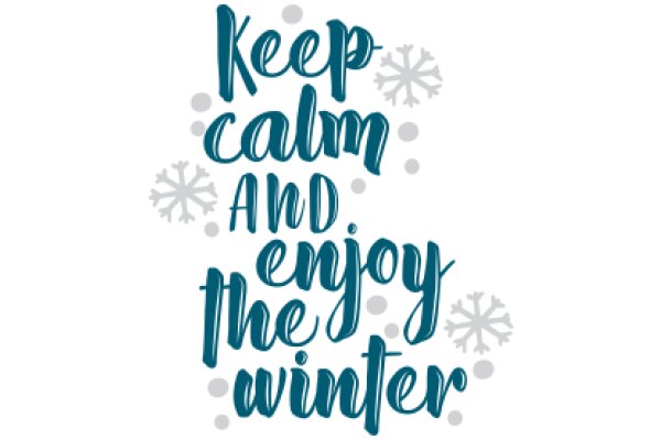 Winter Wishes: Keep Calm and Enjoy the Winter