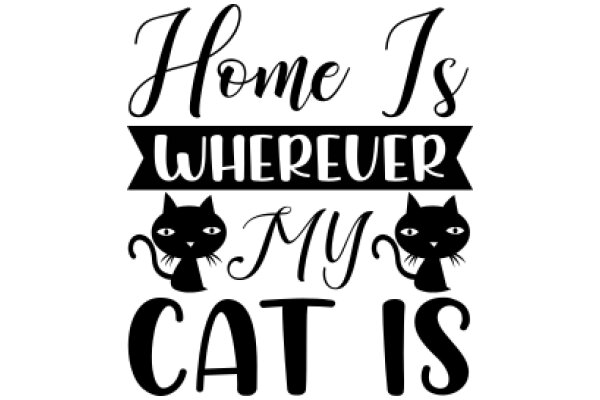 Home Is Where My Cat Is