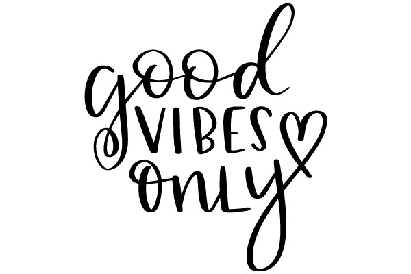 Good Vibes Only: A Heartfelt Affirmation