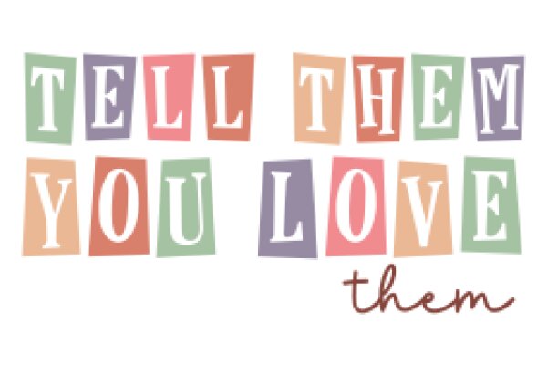 Colorful Affirmation: Tell Them You Love Them