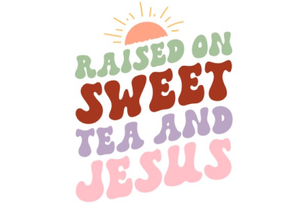 Raised on Sweet and Tea Jesus: A Graphic Design