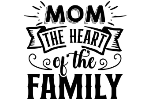 Mom, the Heart of the Family